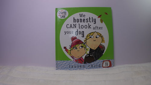 Charlie & Lola: We Honestly Can Look After Your Dog