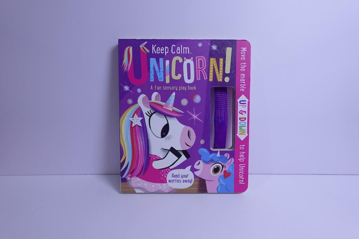 Keep Calm Unicorn! Read Your Worries Away!